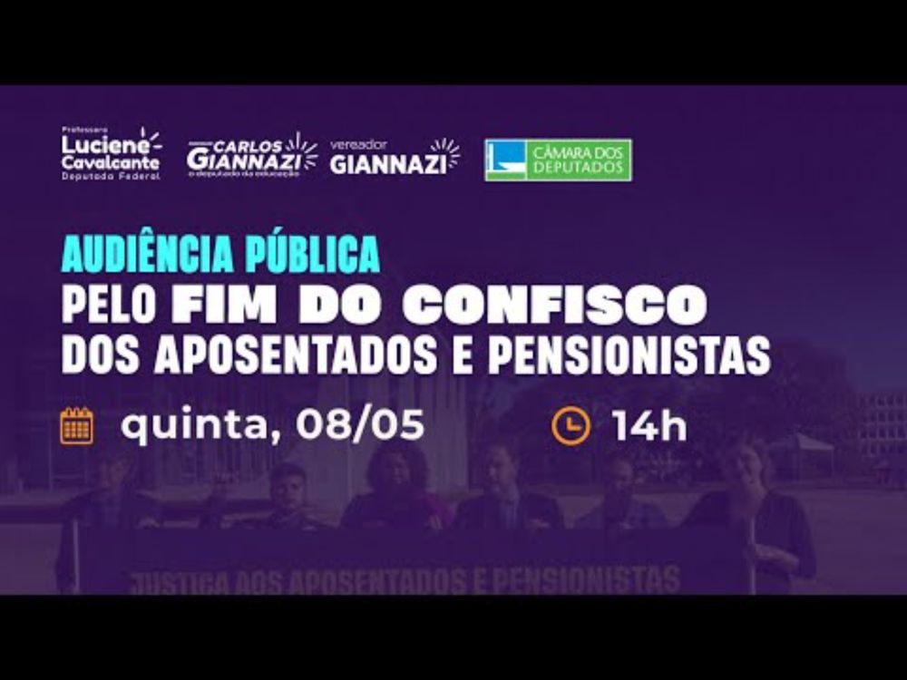 Audiência Pública | Pelo Fim do Confisco dos Aposentados e Pensionistas