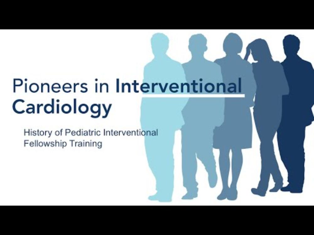 Pioneers in IC: History of Pediatric Interventional Fellowship Training