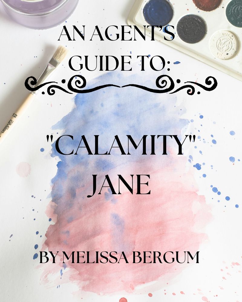 AGENT’S GUIDE BOARD:

Picture: paint brush, paint set (paint colors shown: blue, black, white, red, green), blue and red paint on paper some of which is splattered across the paper 

Text: Agent's Guide To: "Calamity" Jane By Melissa Bergum