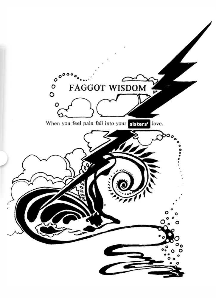 an illustration from the faggots and their friends between revolutions by Larry Mitchell featuring the line of text, “When you feel pain, fall into your sisters’ arms.” The word “sisters” has been pasted over the original, which said “brothers”