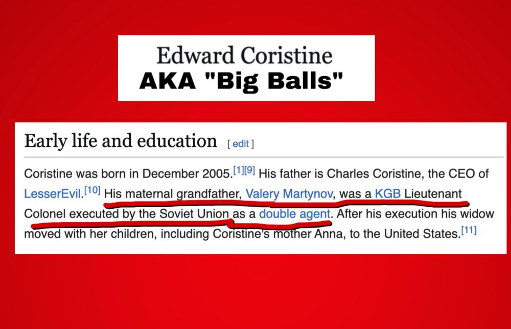 Edward Coristine AKA "Big Balls" early life and education includes the fact that his maternal grandfather Valerie Martin was a KGB Lieutenant Colonel executed by the Soviet Union as a double agent