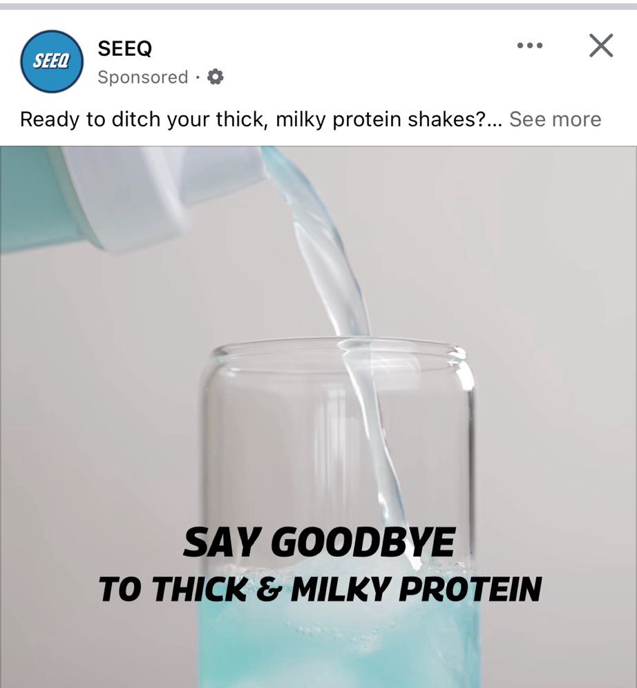 SEEQ
SEEQ
Sponsored •
•• X
Ready to ditch your thick, milky protein shakes?... See more
SAY GOODBYE
TO THICK & MILKY PROTEIN