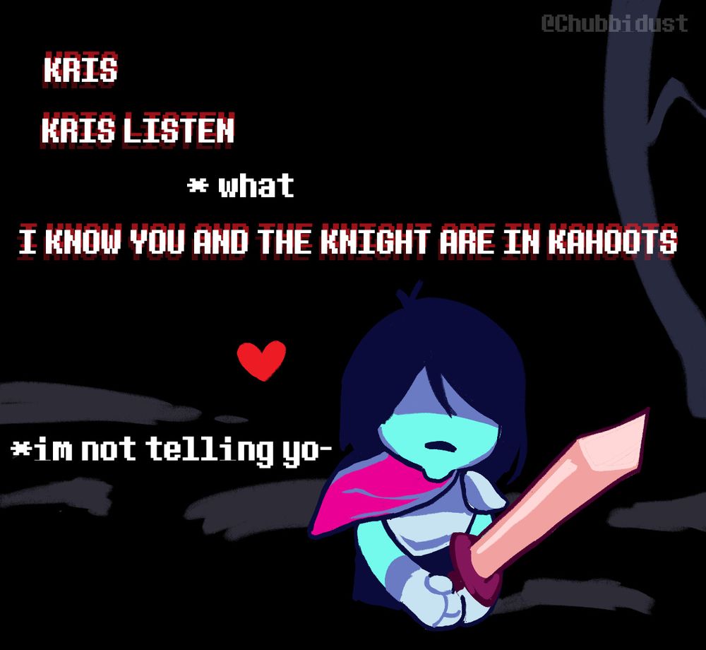 kris in chapter 3 fighting the knight. the red soul is next to it, saying in all caps "Kris. Kris listen." kris replies "what" the red soul says "I know you and the knight are in kahoots." kris replies "i'm not telling you-"