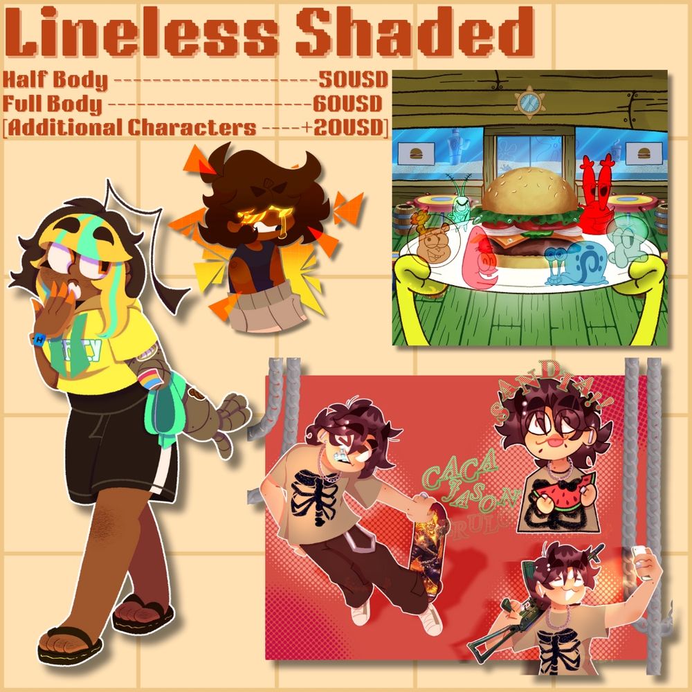 Lineless Shaded
Half Body — 50USD
Full Body — 60USD
Additional Characters — +20USD