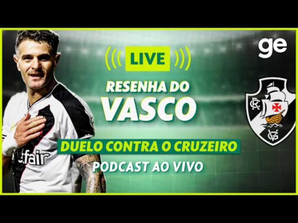 AO VIVO! GE VASCO ANALISA DUELO CONTRA O CRUZEIRO PELO BRASILEIRÃO | #live | ge.globo