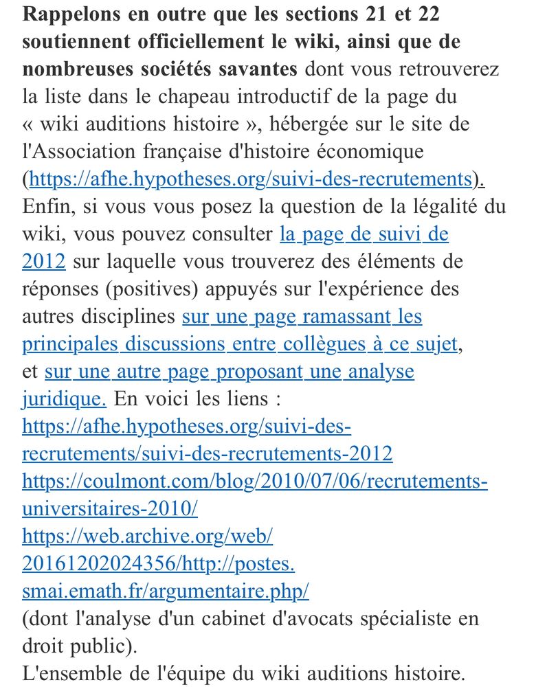 Rappelons en outre que les sections 21 et 22 soutiennent officiellement le wiki, ainsi que de nombreuses sociétés savantes dont vous retrouverez la liste dans le chapeau introductif de la page du « wiki auditions histoire », hébergée sur le site de l'Association française d'histoire économique (https://afhe.hypotheses.org/suivi-des-recrutements).
Enfin, si vous vous posez la question de la légalité du wiki, vous pouvez consulter la page de suivi de 2012 sur laquelle vous trouverez des éléments de réponses (positives) appuyés sur l'expérience des autres disciplines sur une page ramassant les principales discussions entre collègues à ce sujet, et sur une autre page proposant une analyse juridique. En voici les liens :
https://afhe.hypotheses.org/suivi-des-recrutements/suivi-des-recrutements-2012
https://coulmont.com/blog/2010/07/06/recrutements-universitaires-2010/
https://web.archive.org/web/20161202024356/http://postes.smai.emath.fr/argumentaire.php/ 
(dont l'analyse d'un cabinet d'avocats spécialiste en droit public).
L'ensemble de l'équipe du wiki auditions histoire.