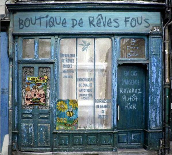 Boutique des rêves fous
En cas d'absence, revenez plutôt hier.