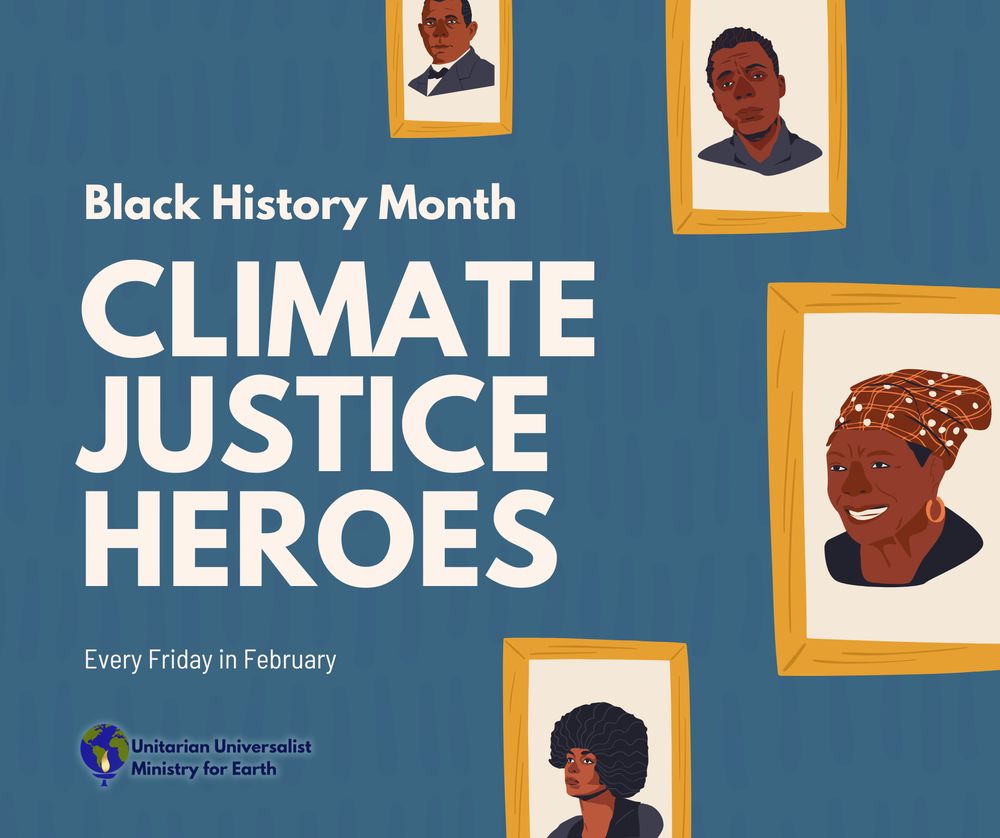Text on a blue background reads "Black History Month Climate Justice Heroes. Every Friday in February." Below is the UUMFE logo. Around the text, there are illustrated portraits in frames of famous Black heroes.