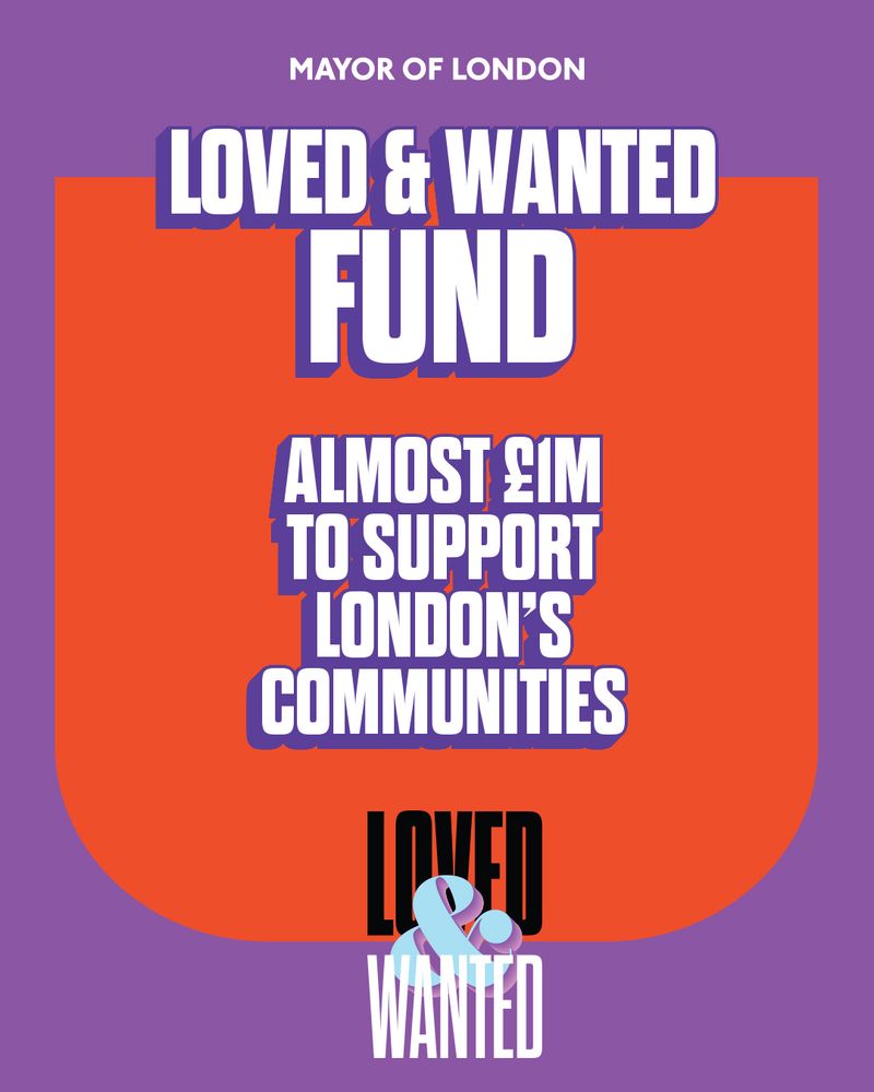 Graphic announcing the Mayor of London's Loved & Wanted fund of almost £1,000,000 to support London's communities