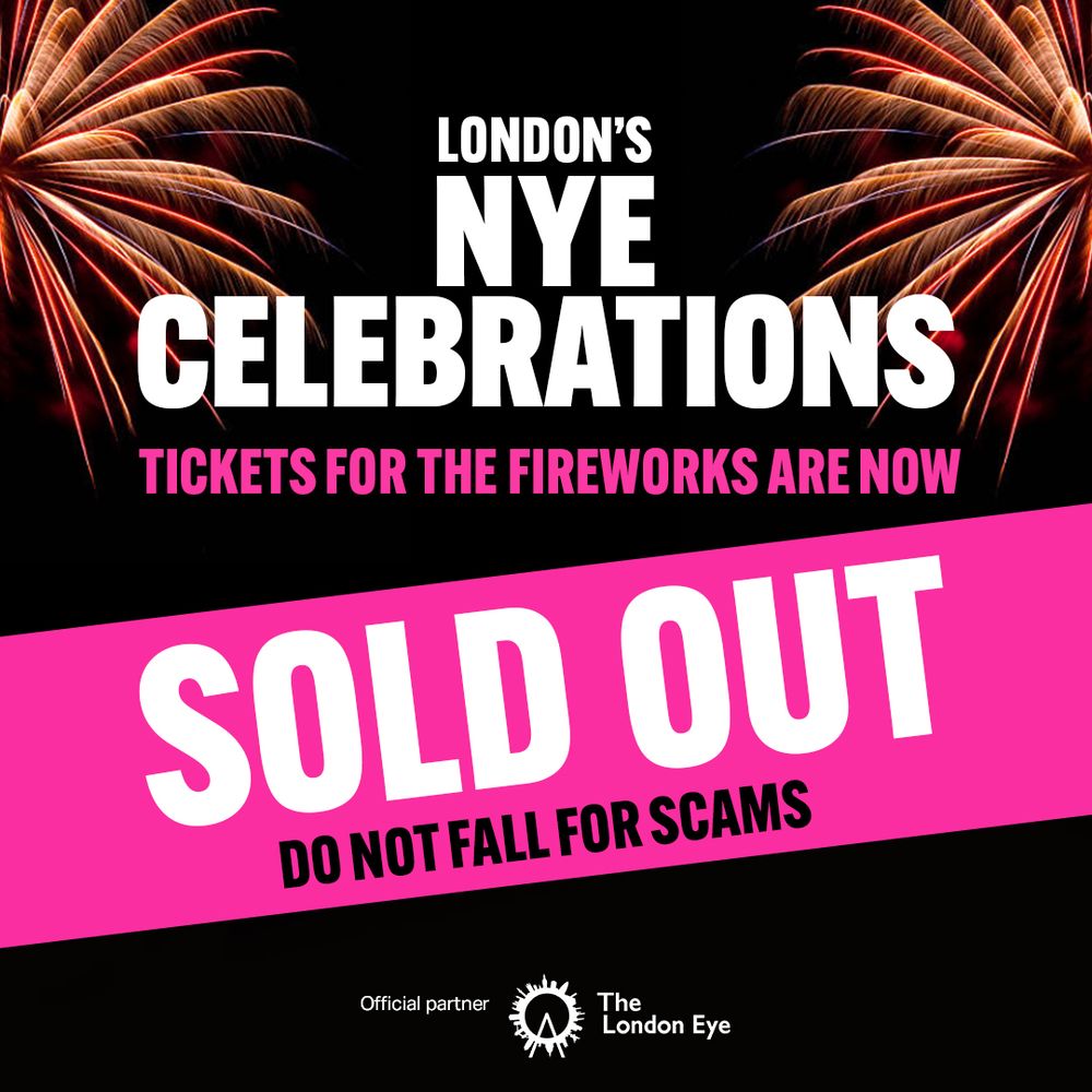 Black and pink graphic design with images of fireworks in the background. Bold text in the centre reads: “London’s NYE Celebrations, tickets for the fireworks are now sold out, do not fall for scams.”