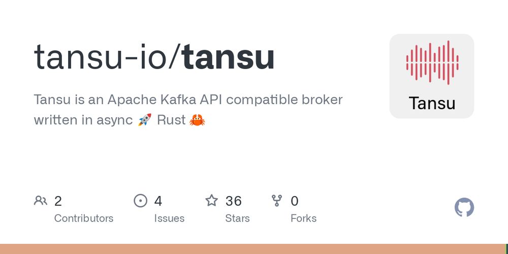 GitHub - tansu-io/tansu: Tansu is an Apache Kafka API compatible broker written in async 🚀 Rust 🦀