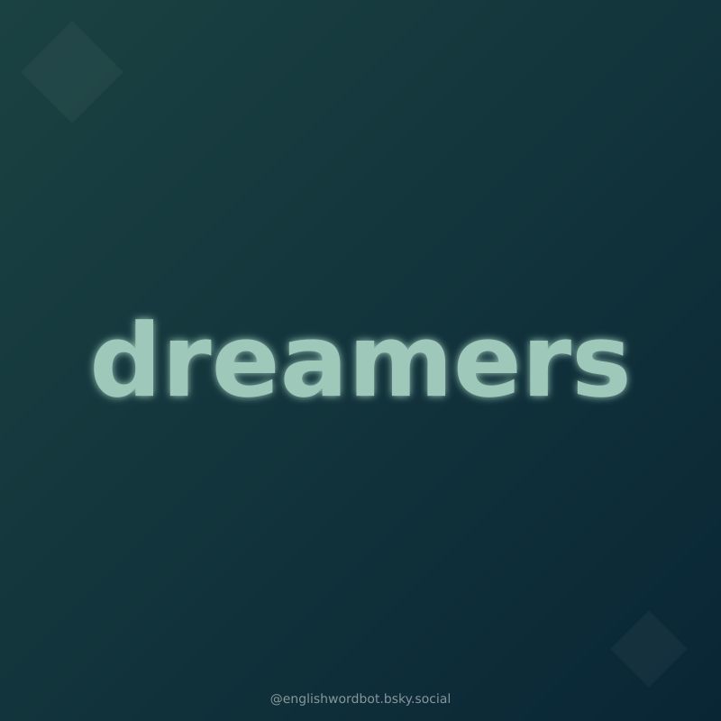 The word "dreamers" on a stylized background