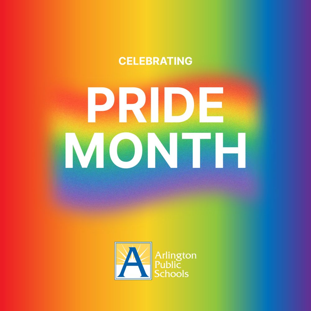 A colorful graphic with a rainbow gradient background that says “Celebrating Pride Month” in bold white text. At the bottom is the Arlington Public Schools logo, which features a blue “A” with a sunburst design and the words “Arlington Public Schools” in white.