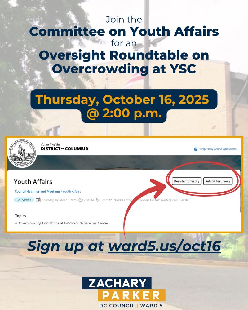 Join the Committee on Youth Affairs for an Oversight Roundtable on Overcrowding at YSC. Thursday, October 16, 2025 @ 2:00 p.m. Sign up at ward5.us/oct16.