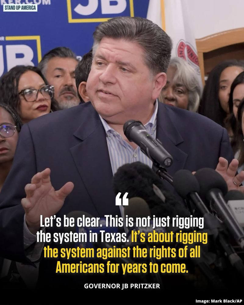 Let's be clear. This is not just rigging the system in Texas. It's about rigging the system against the rights of all Americans for years to come.
GOVERNOR JB PRITZKER