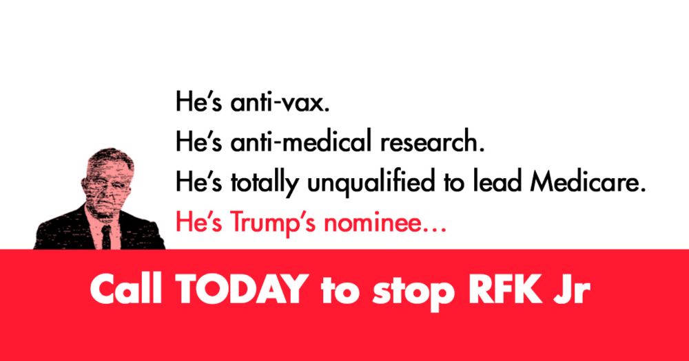 RFK Jr is a danger to every single American… and Trump wants him to lead Medicare. Help us stop him!