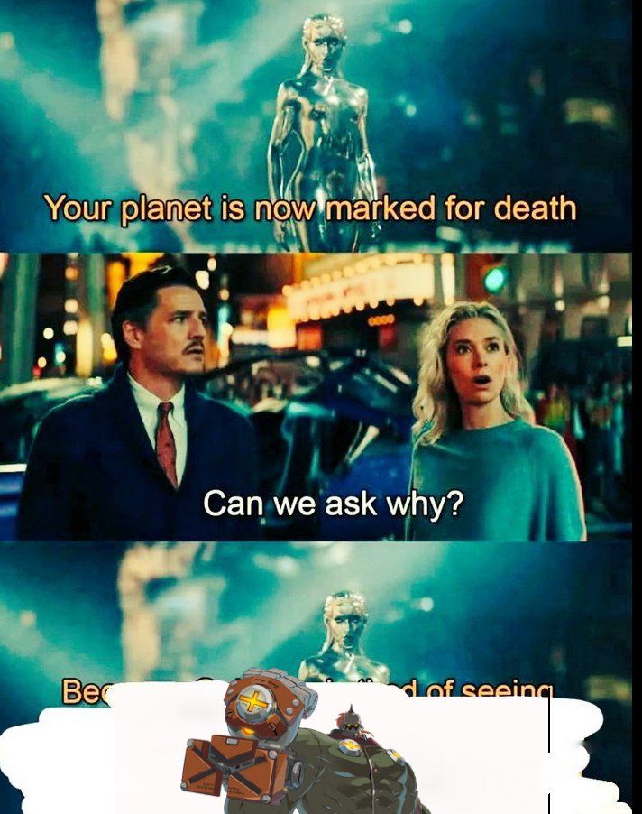 SILVER SURFER: Your planet is now marked for death

SUE STORM: Can we ask why?

SILVER SURFER: (speechbubble contains a picture of Potemkin Guilty Gear Strive)