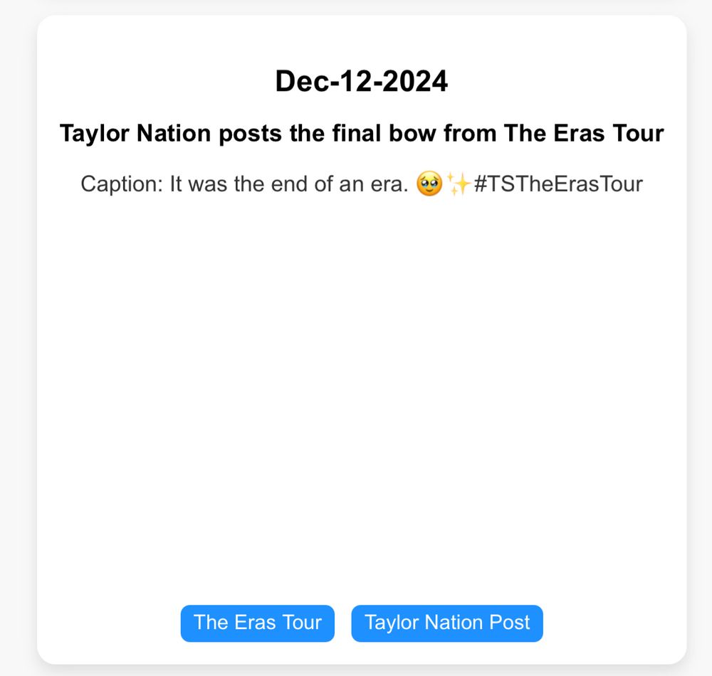 Dec-12-2024
Taylor Nation posts the final bow from The Eras Tour
Caption: It was the end of an era.
#TSTheErasTour

The Eras Tour Taylor Nation Post