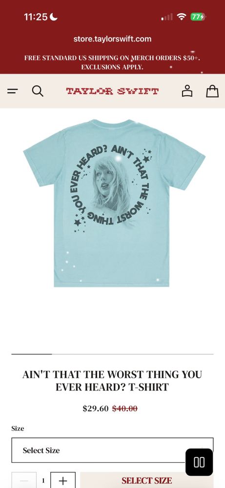 Blue shirt with Taylor Swift’s face centered. In a circle around her face, words read “Ain’t that the worst thing you ever heard?” Shirt price is discounted from $40 to $29.60