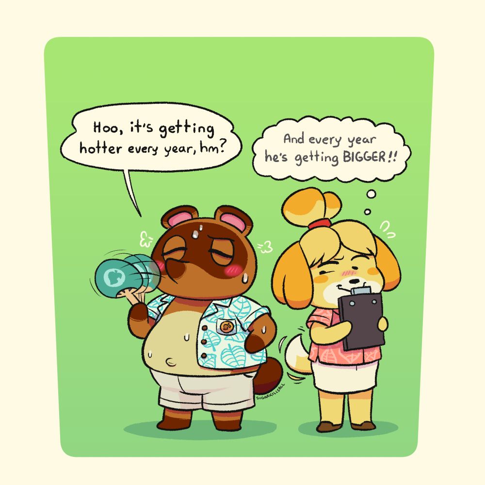 Drawing of Tom Nook and Isabelle from Animal Crossing. Tom Nook is a bit sweaty and flushed fanning himself, his resort outfit unbuttoned exposing his tummy. He says "Hoo, it's getting hotter every year, hm?". Isabelle stands a bit flushed next to him, staring at him while covering a smirk with her clipboard. She thinks " And every year he's getting BIGGER!!" her tail is wagging   