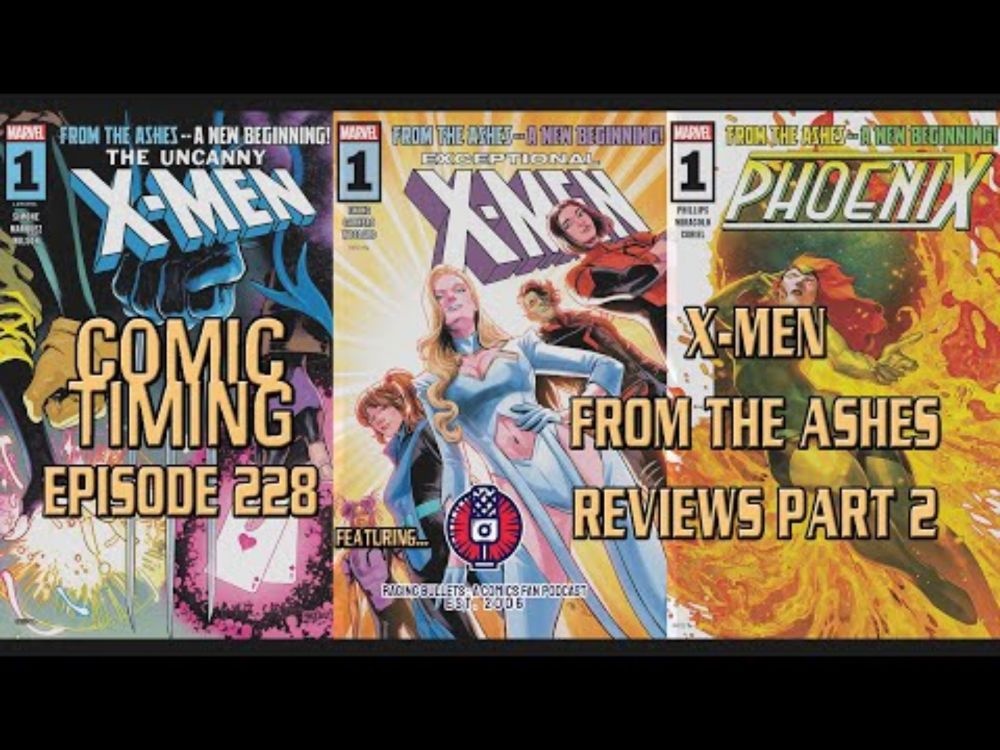 Episode 228 - X-Men From The Ashes: Part 2 (featuring Raging Bullets)