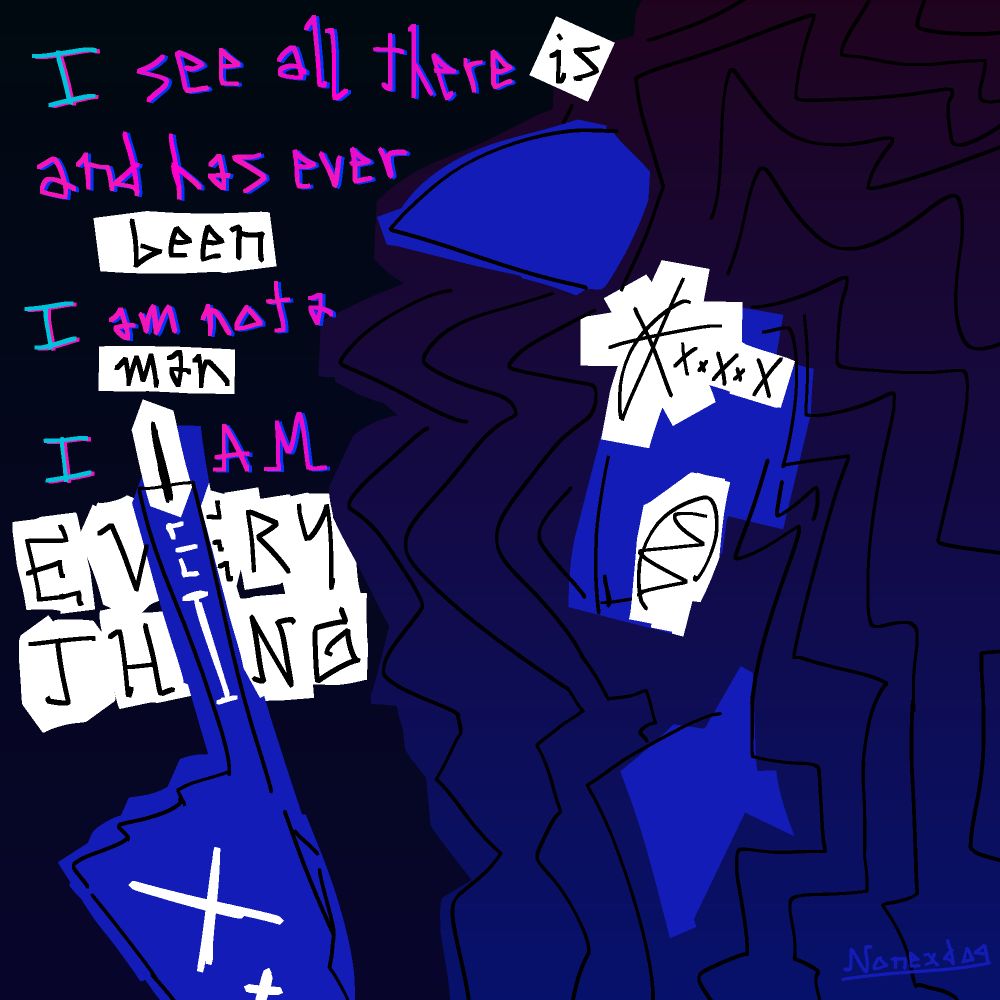 An anthro dog looking at the camera with her face angled down, squinting. There are Xs on her eye, face and hand, which is raised, pointing. The text to the left of her says "I see all there is and has ever been. I am not a man. I am everything".