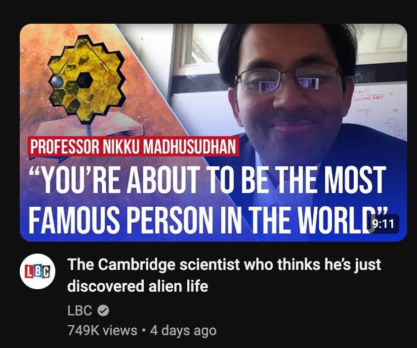 screenshot of a youtube video with the title "The Cambridge scientist who thinks he's just discovered alien life". The video capture is overlayed with the text "You're about the be the most famous person in the world" and is a split picture between an artist rendition of JWST and the scientist in question