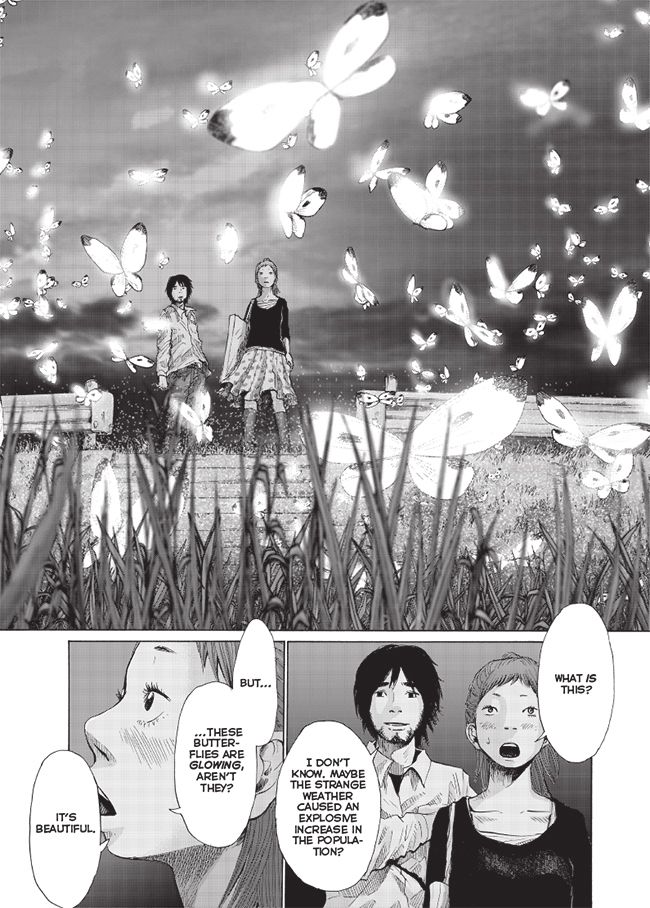 A page from Inio Asano’s Nijigahara Holograph. Panel 1: a man and woman (background) look out over a field of fluttering, glowing butterflies Panel 2: the man and woman stand next to each other Woman: “What is this?” Man: I don’t know. Maybe the strange weather caused an explosive increase in population? Panel 3: the woman is close-up and in profile, looking page left, saying “But…” “… These butterflies are glowing, aren’t they?” “It’s beautiful”