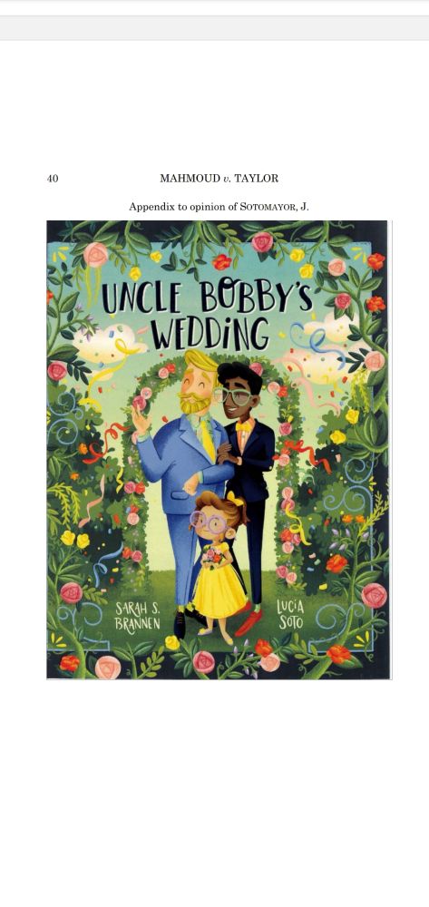 Uncle Bobby's Wedding, a picture book about gay marriage, in an appendix to Justice Sotomayor's opinion in Mahmoud v. Taylor 