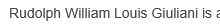 Text from a Google search result. Text reads: Rudolph William Louis Giuliana is a