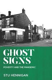 Book cover. Ghost Signs: poverty and the pandemic by Stu Hennigan