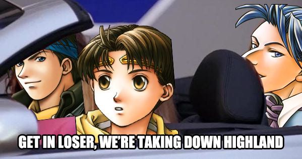 Mean Girls Meme instead it is three men drawn in an anime style, depicting characters from the game Suikoden II sitting in a convertible. Below there is text that reads "get in loser, we're taking down highland"