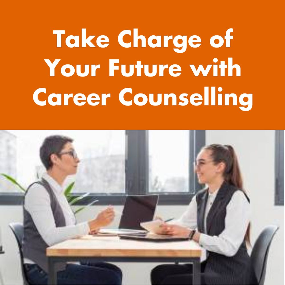 Take Charge of Your Future with Career Counselling