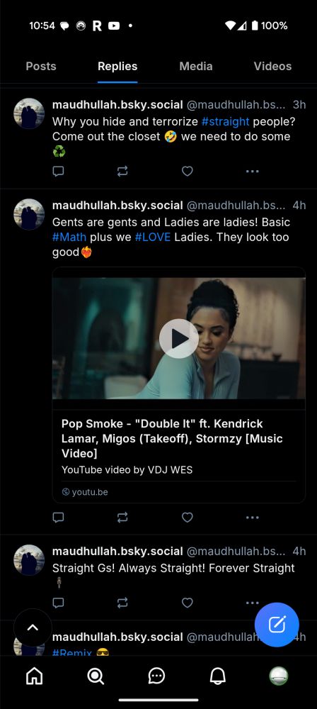 A series of unhinged maudhullah skeets:

"Why you hide and terrorize #straight people? Come out the closet 🤣 we need to do some ♻️"

"Gents are gents and Ladies are ladies! Basic #Math plus we #LOVE Ladies. They look too good 😍"

"Straight Gs! Always Straight! Forever Straight"