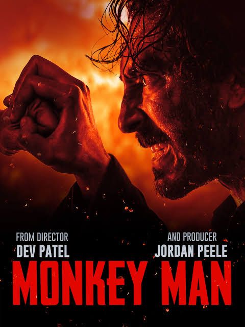 Poster for Monkey Man. Shows Dev Patel in an intense action pose, clenching his fists against a fiery orange background. The text reads ‘From Director Dev Patel and Producer Jordan Peele’ above the bold red title ‘Monkey Man’ at the bottom
