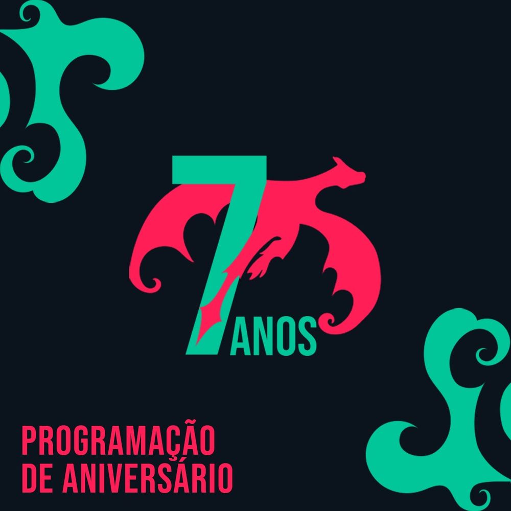 Imagem com fundo preto e detalhes do fogo verde do dragão da Maré nos cantos. No centro, o dragão rosa da Maré está entrelaçado com um grande 7 e, ao lado dele, está escrito ANOS. Embaixo e à direita, em rosa: PROGRAMAÇÃO DE ANIVERSÁRIO.