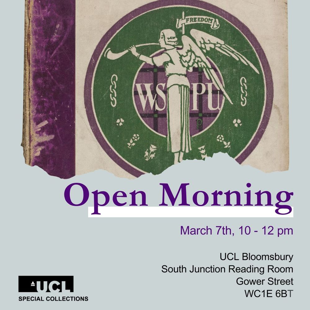 Open Morning. March 7th, 10 - 12pm. UCL Bloomsbury, South Junction reading Room, Gower Street, WC1E 6BT. At top of graphic is the cover of a suffragette publication featuring a purple and green logo and an angel blowing a trumpet while holding a banner which reads "freedom"