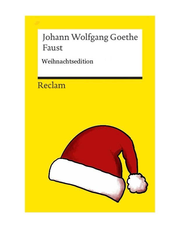 Ein Reclam Buch. Faust von Johann Wolfgang Goethe. Weihnachtsedition. Auf dem Cover eine Nikolausmütze.