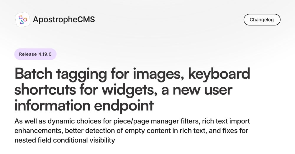 Summary of improvements to ApostropheCMS in the 4.19.0 release