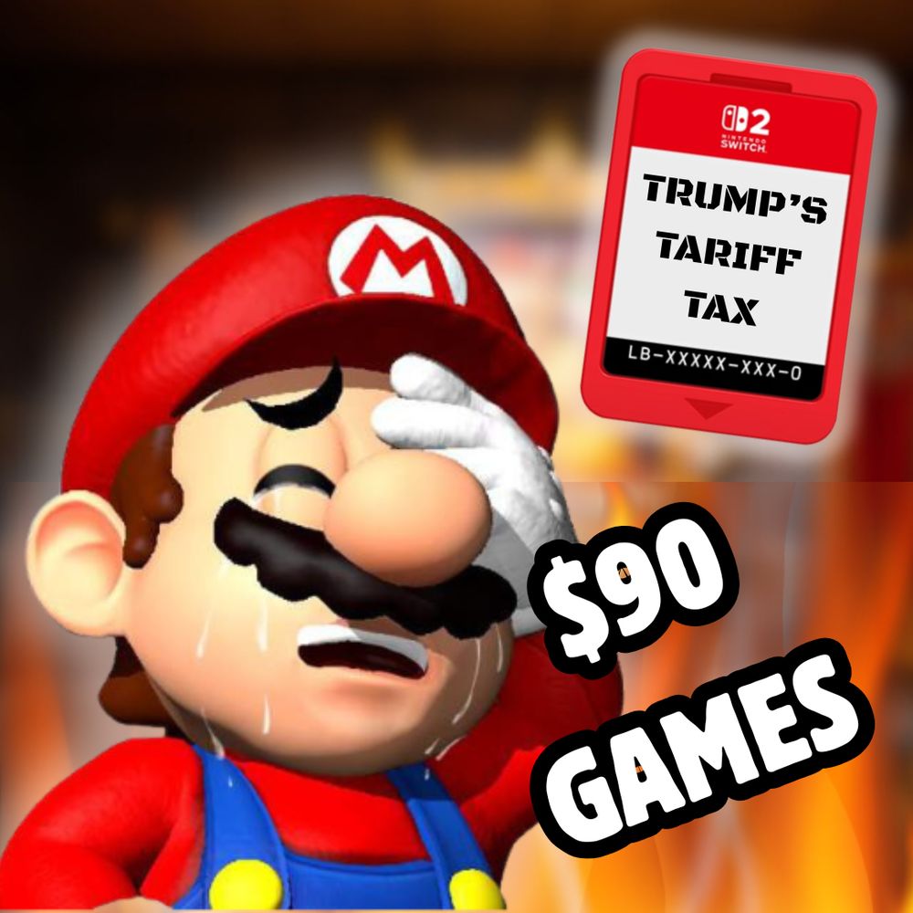 mario stands and cries in front of flames next to a switch 2 cartridge that reads "Trump's Tariff Tax" $90 GAMES