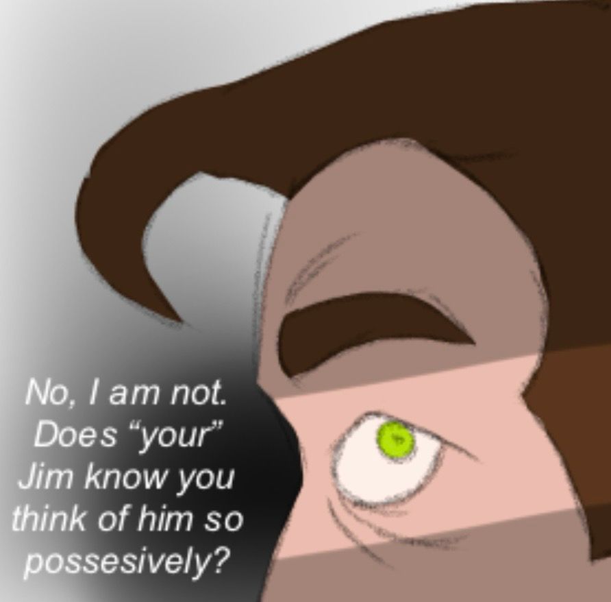 Another set of four drawings continuing the previous comic. The first shows “Kirk”, looking wide-eyed back at Spock. Only his eye and up are visible. He says, “No, I am not. Does “your” Jim know you think of him so possessively?”
