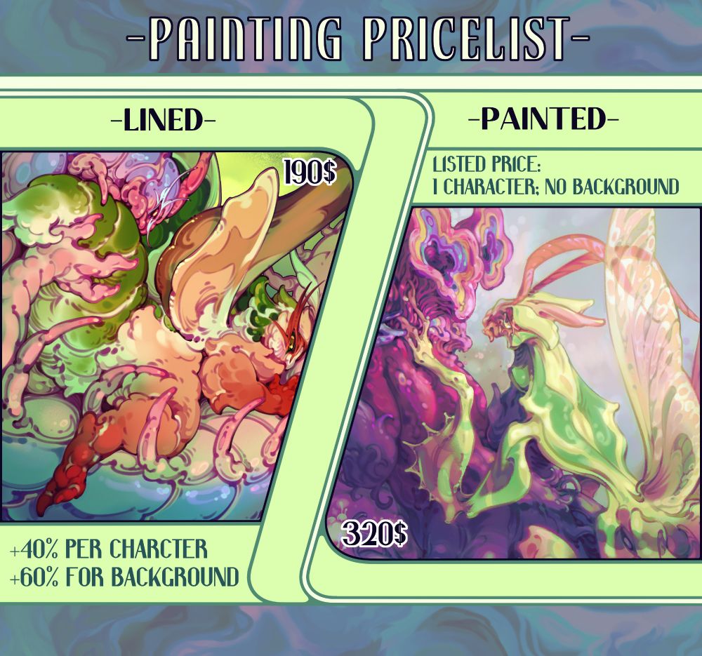 Painting Pricelist
Listed Price: 1 character, no background (includes simple abstract backdrops)
Lined: 190$
Painted: 320$
+40% per character
+60% for a background