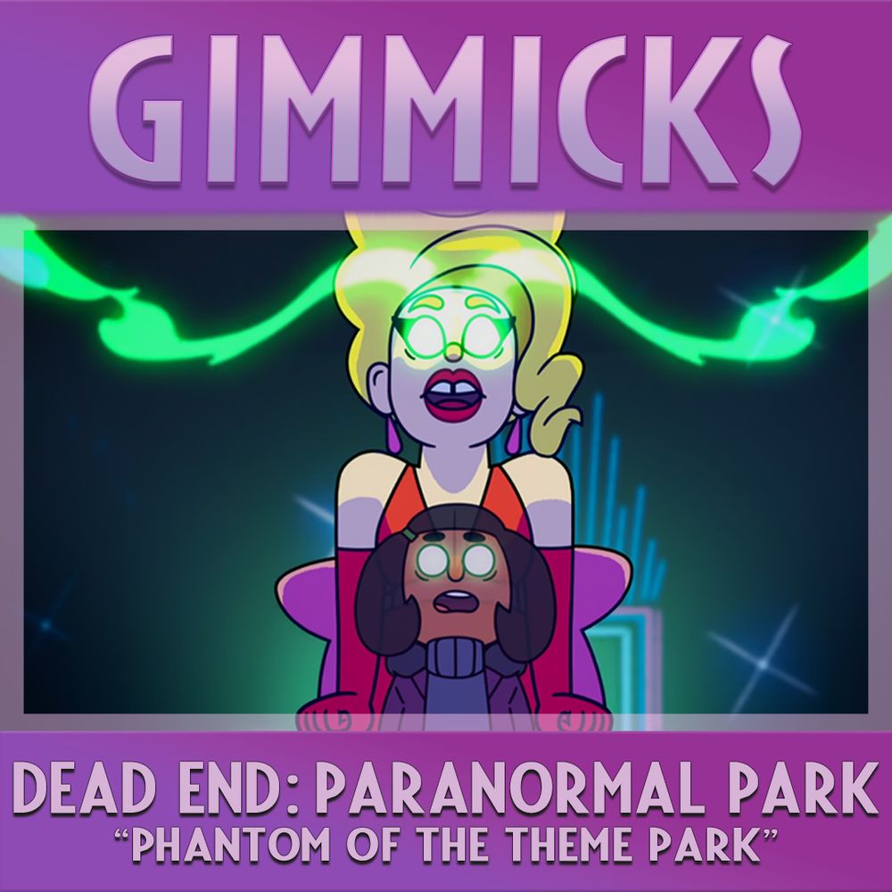 Gimmicks cover art featuring two animated characters - Pauline Phoenix and Norma both in a stage of trance/possession and the title "Dead End: Paranormal Park 'Phantom of the Theme Park.'"
