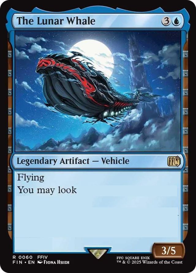 mtg card
 The Lunar Whale   4cmc 

Legendary Artifact - Vehicle
Flying

You may look  [The rest of the text has been redacted]

 3/5 