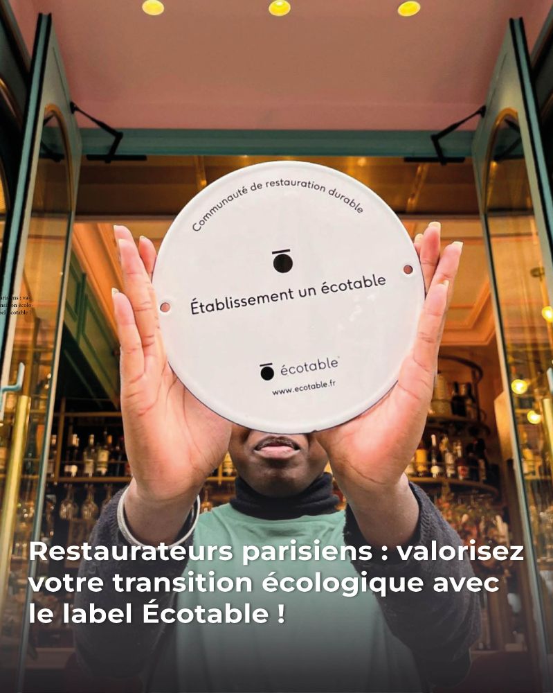 Restaurateurs parisiens : valorisez votre transition écologique avec le label Écotable !
