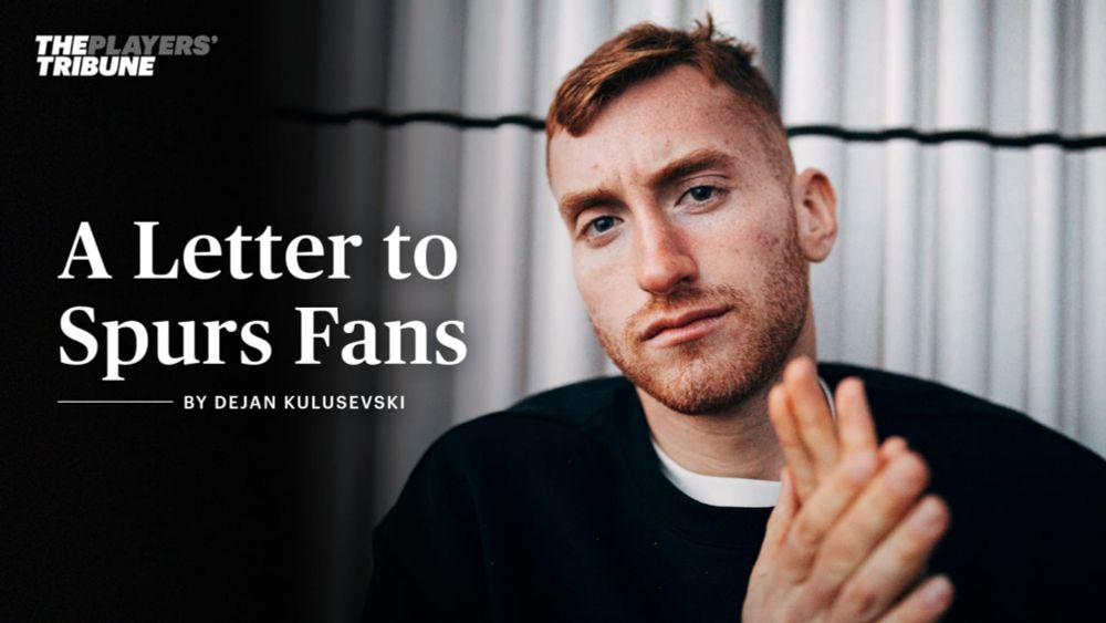 A Letter to Spurs Fans | By Dejan Kulusevski