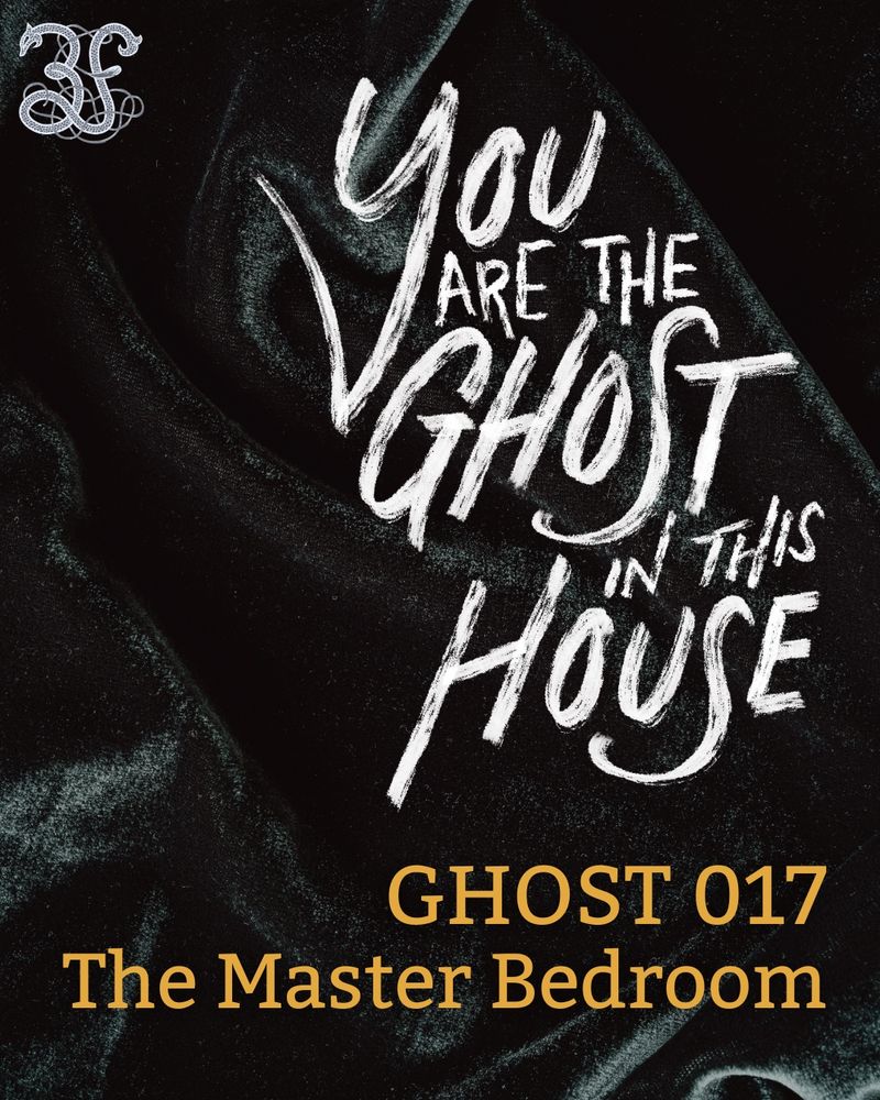 A swatch of dark folded fabric with the words “you are the ghost in this house” written in white. Below is written “ghost 017 the master bedroom” in gold. In the upper right corner is the three fates logo: a “3” and an “f” entwined in string