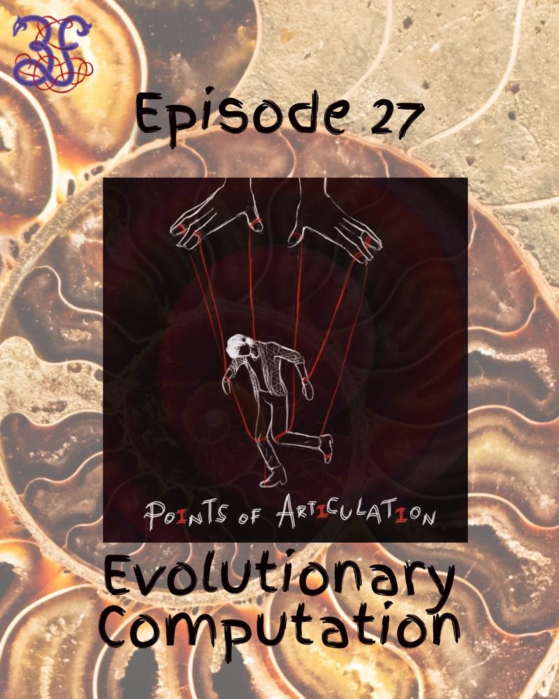An orange and brown spiral shell fossil with the Points of Articulation cover art over it. The cover art shows a marionette being held up by red string. In the top left corner is the three fates logo: a 3 and an f entwined in string. Above the art it says “episode 27” and below it says “evolutionary computation” in black text