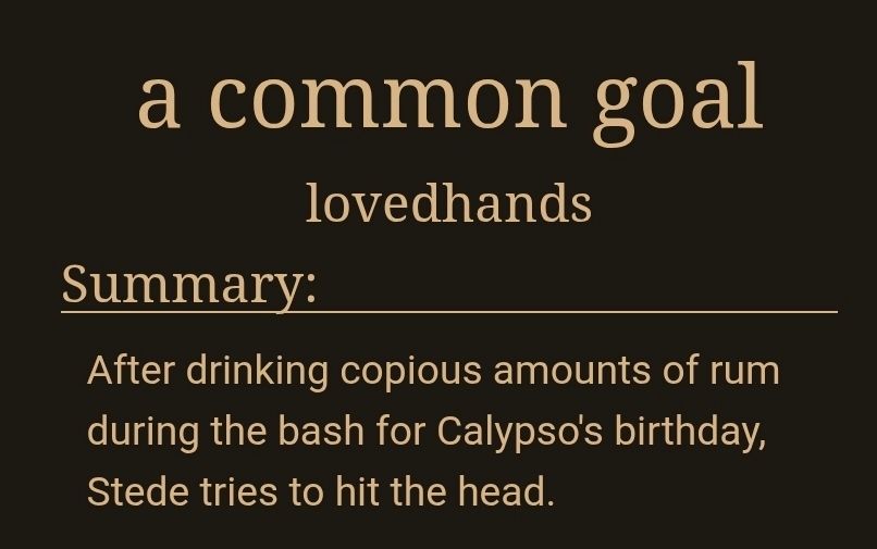 a common goal
lovedhands
Summary:
After drinking copious amounts of rum during the bash for Calypso's birthday, Stede tries to hit the head.