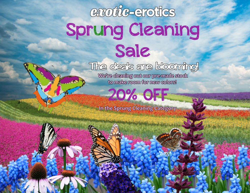 A picture of a flower field with butterflies. One of the butterflies has patterns on the wings made up from ee logo outlines.

It reads:
exotic-erotics
Sprung Cleaning Sale
The deals are blooming!
We're cleaning out our pre-made stock to make room for new colors!
20% OFF
In the Sprung Cleaning Category